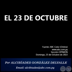 EL 23 DE OCTUBRE - Por ALCIBÍADES GONZÁLEZ DELVALLE - Domingo, 23 de Octubre de 2022